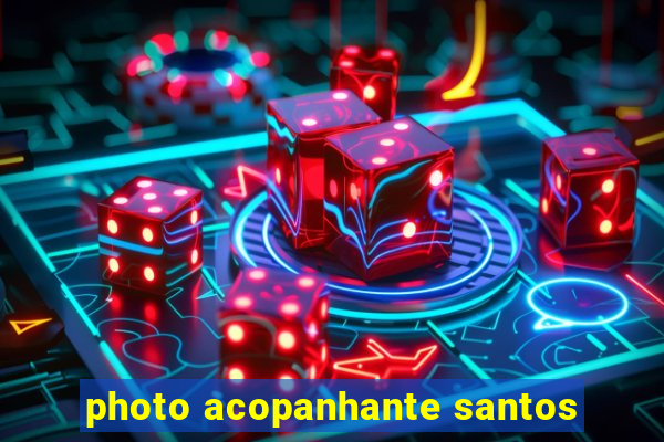 photo acopanhante santos